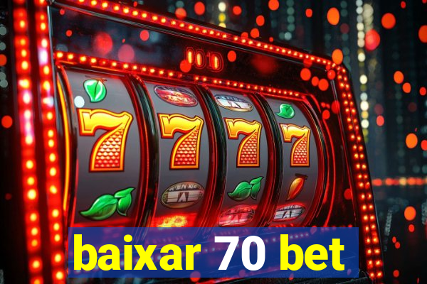 baixar 70 bet